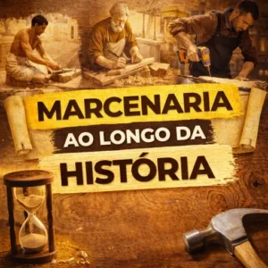 Marcenaria ao Longo da História