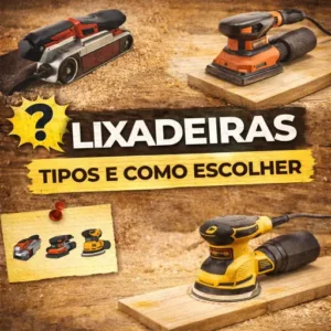 Lixadeiras tipos e como escolher