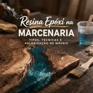 Resina Epóxi na Marcenaria
