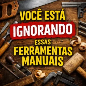 Você Está Ignorando Essas Ferramentas Manuais