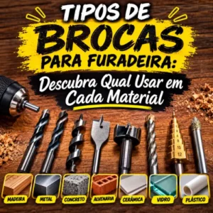 Tipos de Brocas para Furadeira: