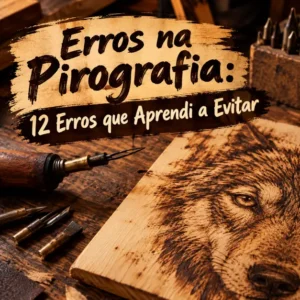 Erros na Pirografia_ Arte em Madeira